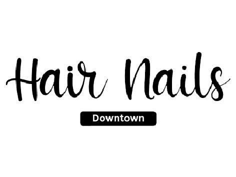 Hair Nails Downtown